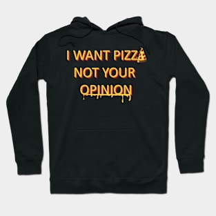 I want pizza Hoodie